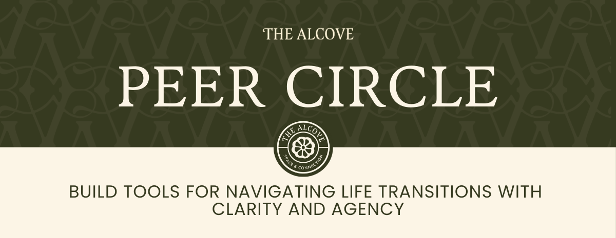 Peer Circle Series - Drawing a New Map: Energy, Agency, and Positive Change During Life Transitions